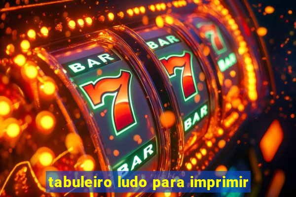 tabuleiro ludo para imprimir