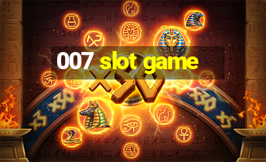 007 slot game