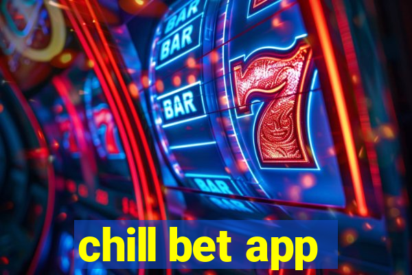 chill bet app