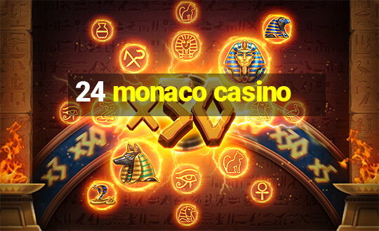 24 monaco casino