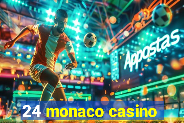 24 monaco casino