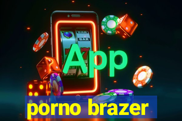 porno brazer