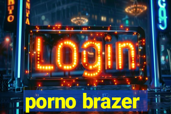 porno brazer