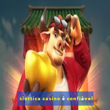 slottica casino é confiável