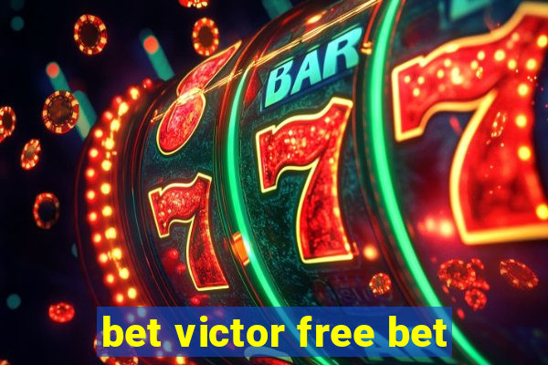 bet victor free bet