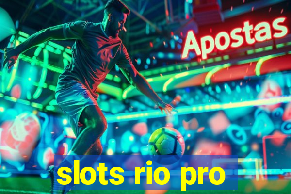 slots rio pro