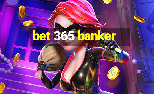 bet 365 banker