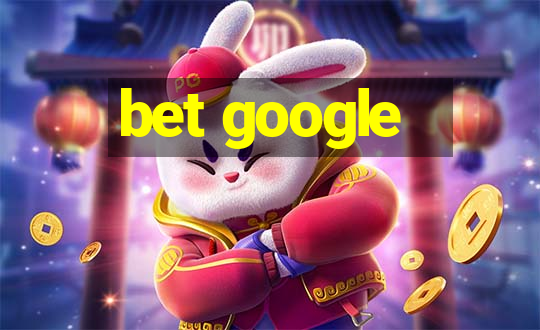 bet google