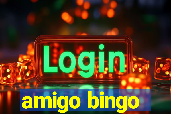 amigo bingo