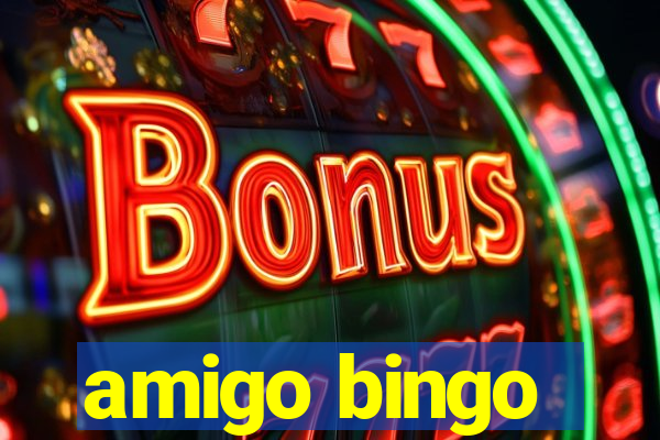 amigo bingo