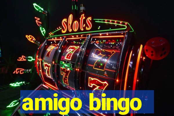 amigo bingo