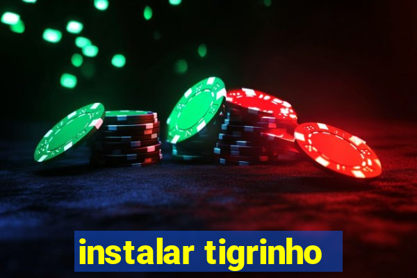 instalar tigrinho