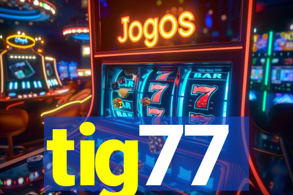 tig77