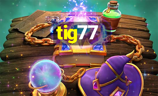 tig77