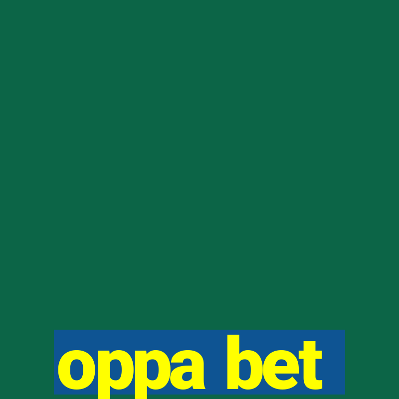 oppa bet