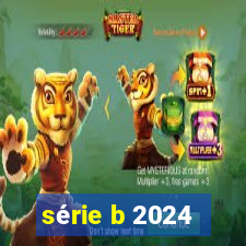 série b 2024