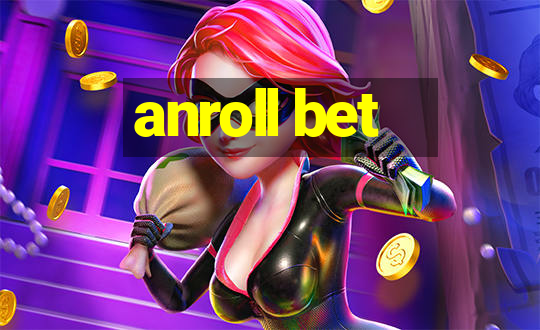 anroll bet