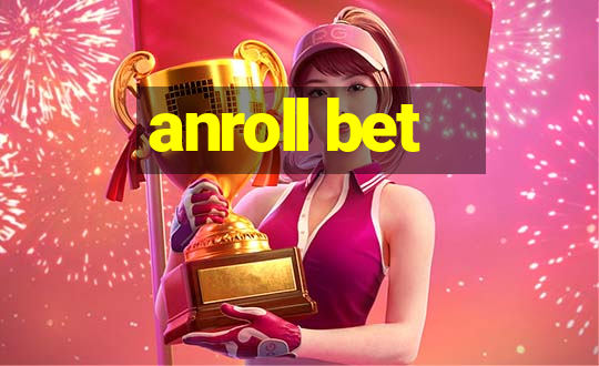 anroll bet