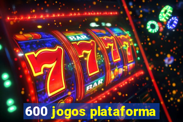 600 jogos plataforma