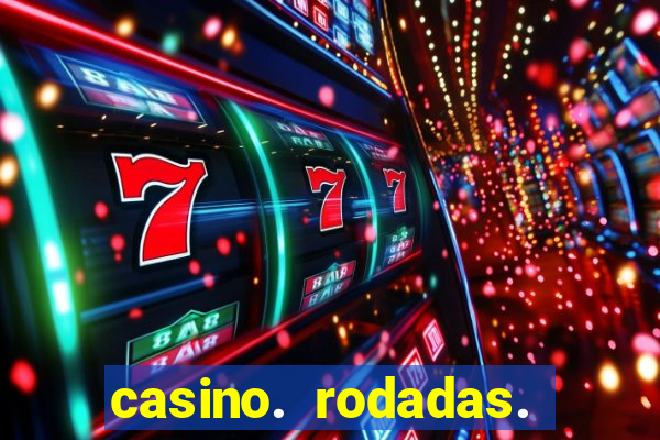 casino. rodadas. grátis. sem. depósito.