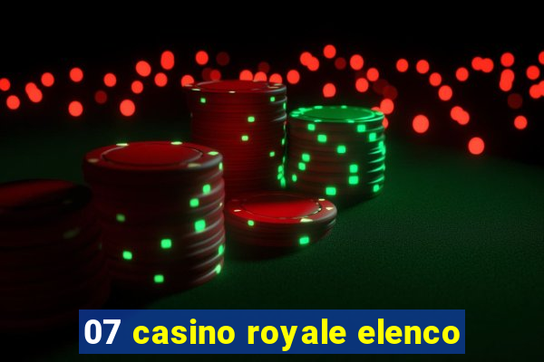 07 casino royale elenco