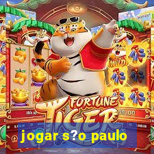 jogar s?o paulo