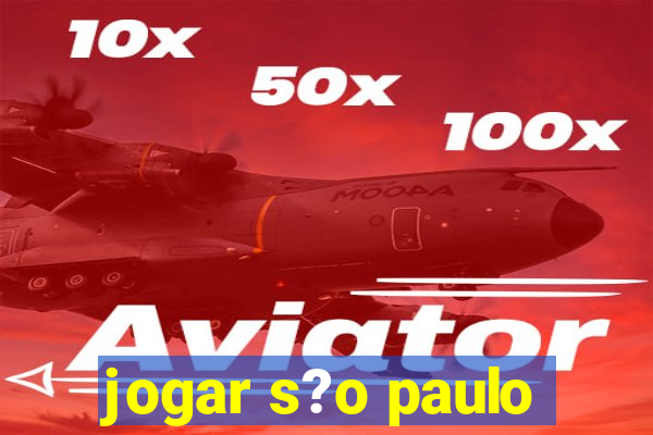 jogar s?o paulo