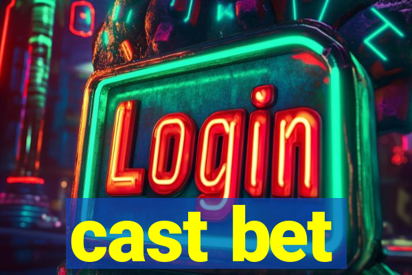 cast bet