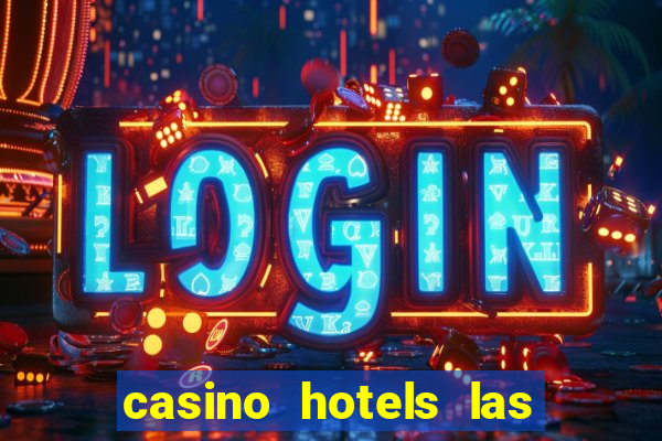 casino hotels las vegas nv