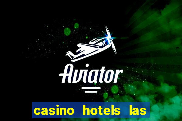 casino hotels las vegas nv