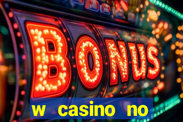 w casino no deposit bonus