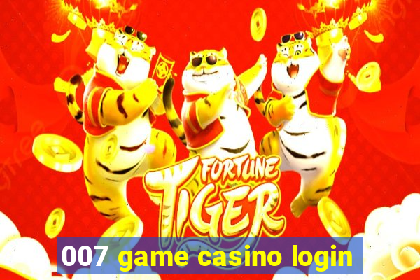 007 game casino login