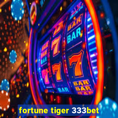 fortune tiger 333bet