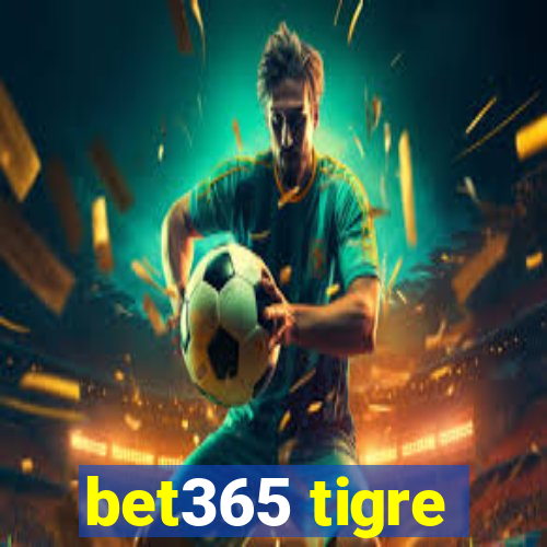 bet365 tigre