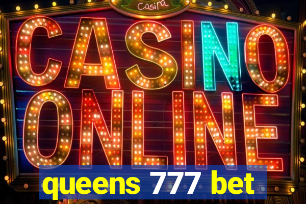 queens 777 bet