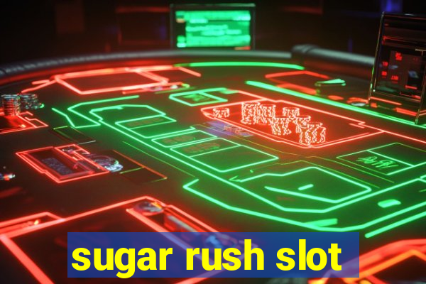 sugar rush slot