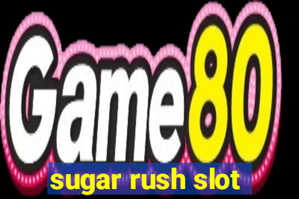 sugar rush slot