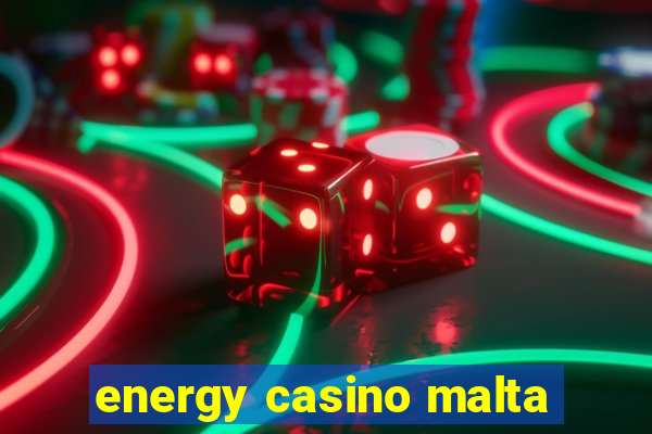 energy casino malta