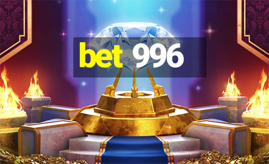 bet 996