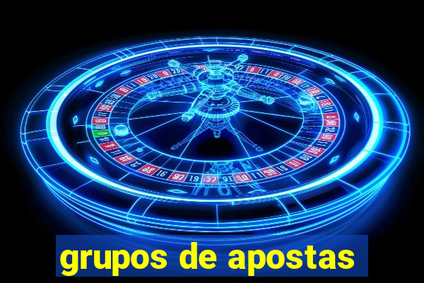 grupos de apostas