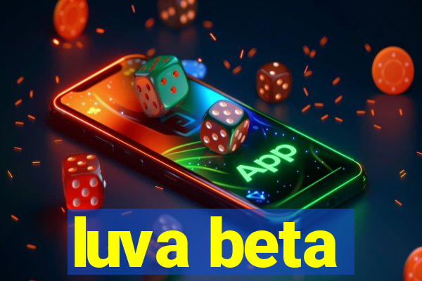 luva beta