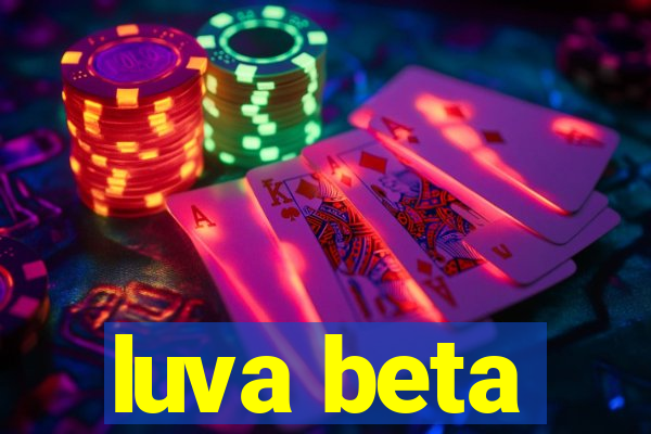 luva beta