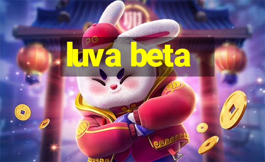 luva beta