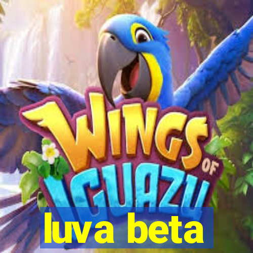 luva beta