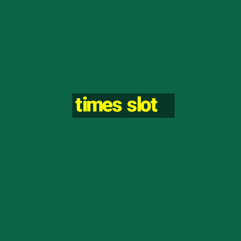 times slot