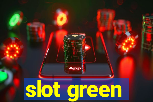 slot green