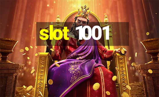 slot 1001