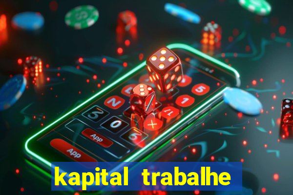 kapital trabalhe conosco porto velho