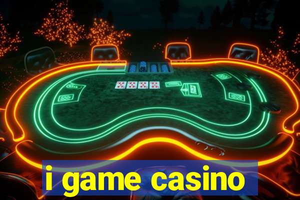 i game casino