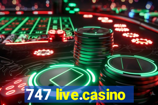 747 live.casino